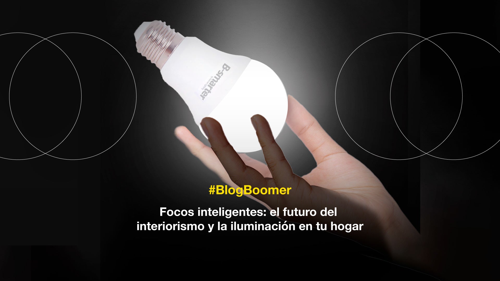 Focos inteligentes: el futuro del interiorismo y la iluminación en tu hogar