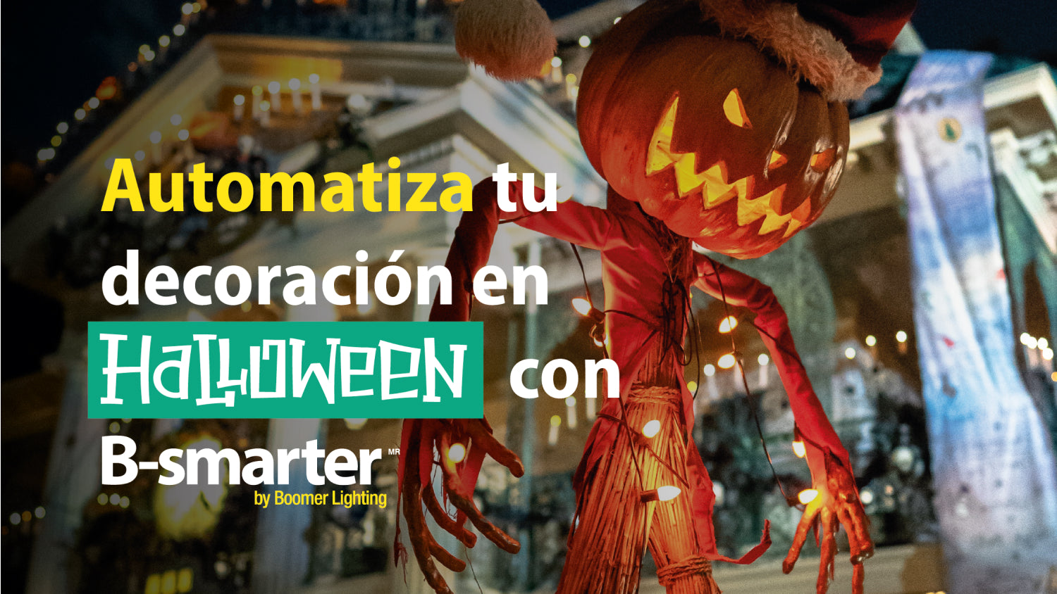 Automatiza tu decoración en Halloween con B-smarter: Iluminación Inteligente con RGB y Encendido Automático